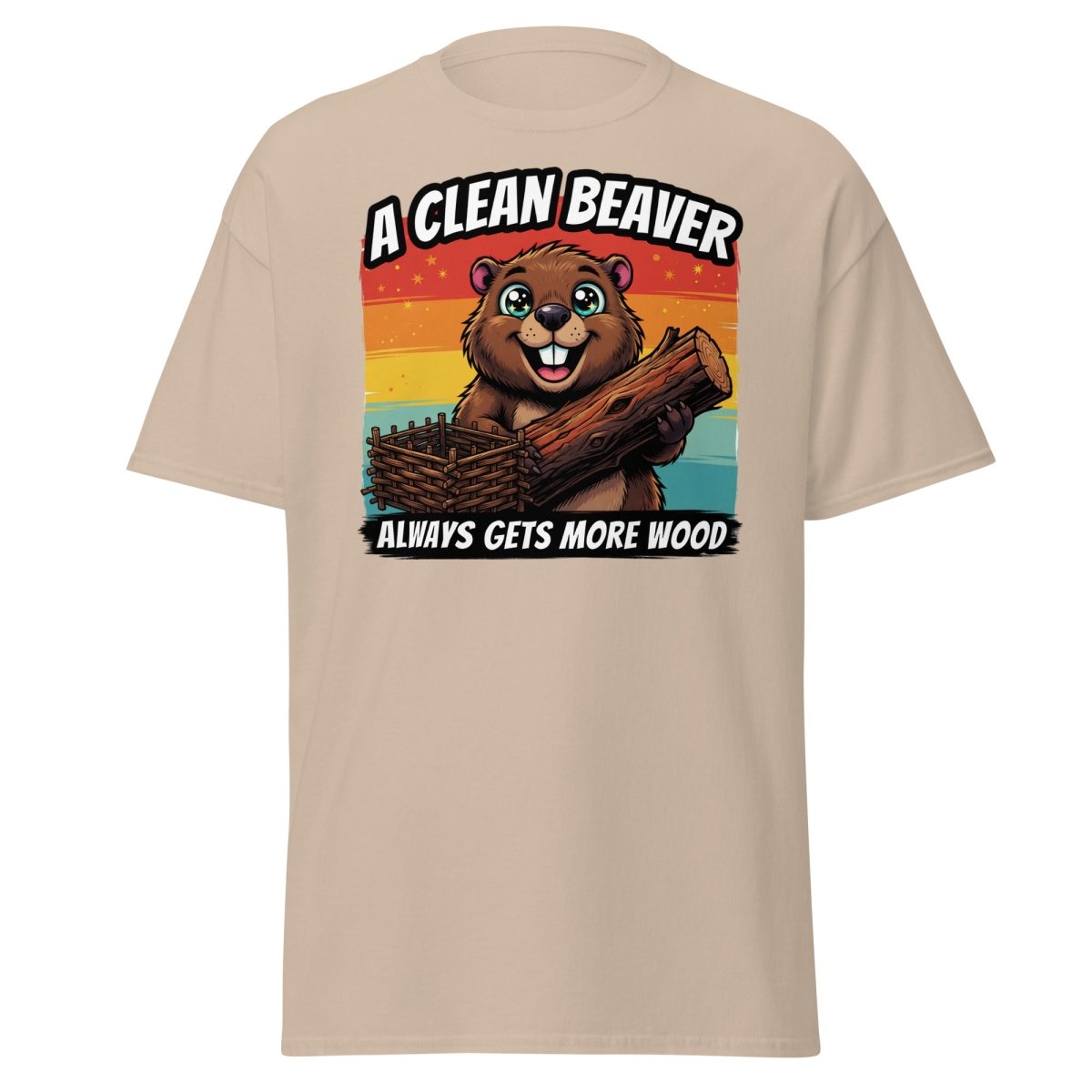 A Clean Beaver Always Gets More Wood Funny T-Shirt - Sand - TeeRipple