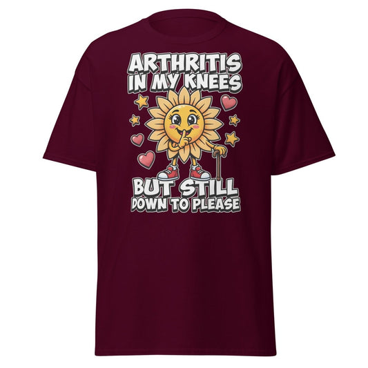 Arthritis In My Knees But Still Down To Please T-Shirt - Maroon - TeeRipple