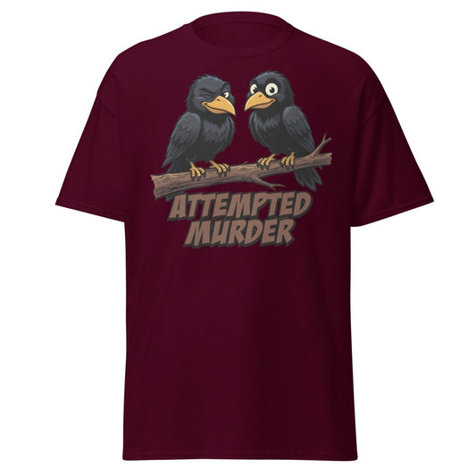 Attempted Murder Crows T-Shirt – Funny Bird Pun Tee - Maroon - TeeRipple