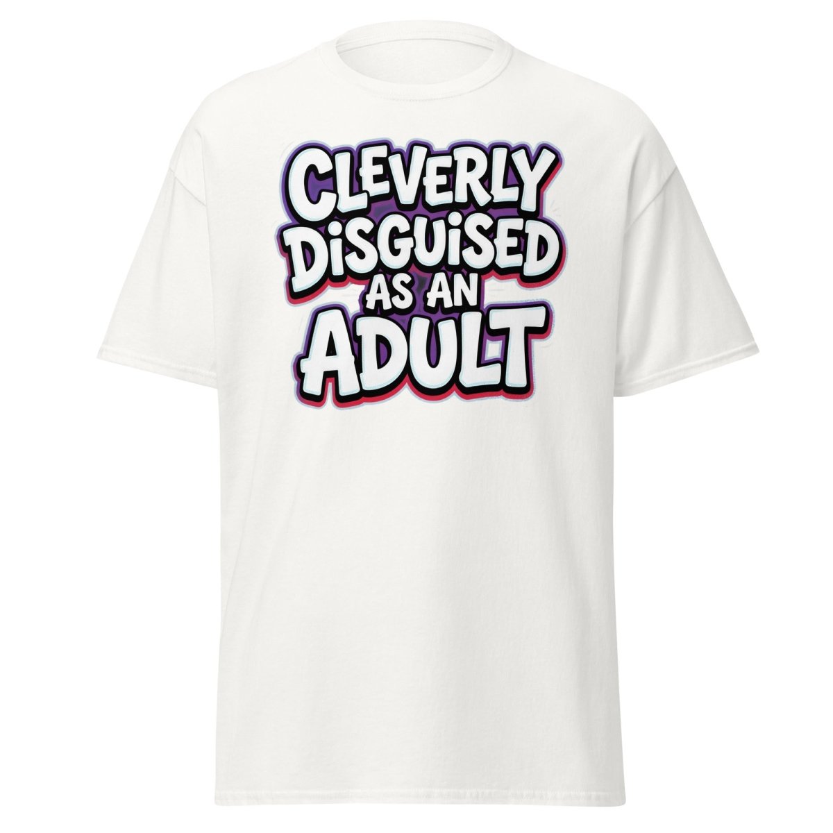 Cleverly Disguised as an Adult Funny T-Shirt - White - TeeRipple