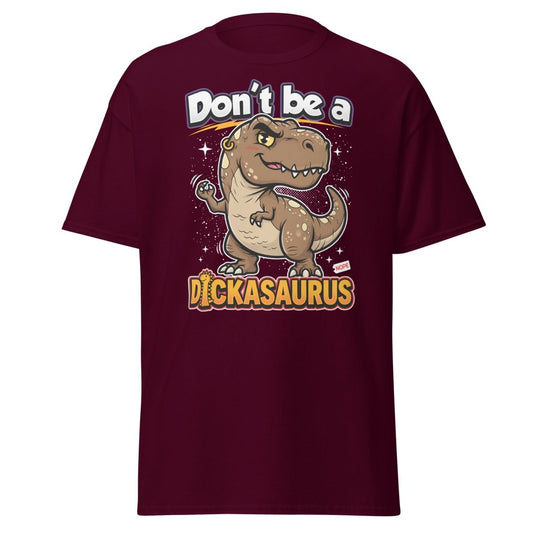 Don't Be a Dickasaurus Funny Dinosaur T-Shirt - Maroon - TeeRipple