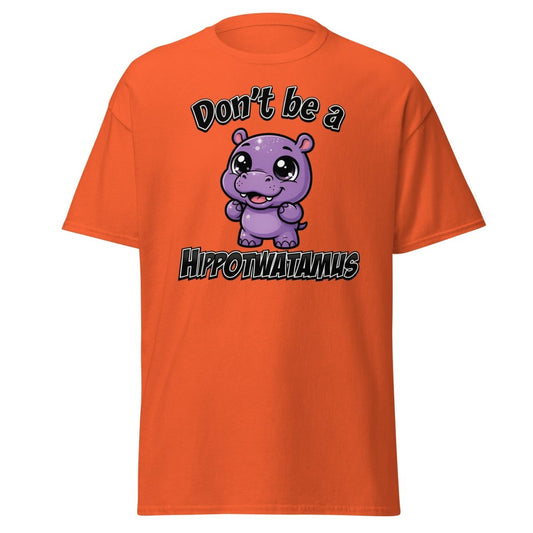 Don't Be a Hippotwatamus Funny Hippo Pun T-Shirt - Orange - TeeRipple
