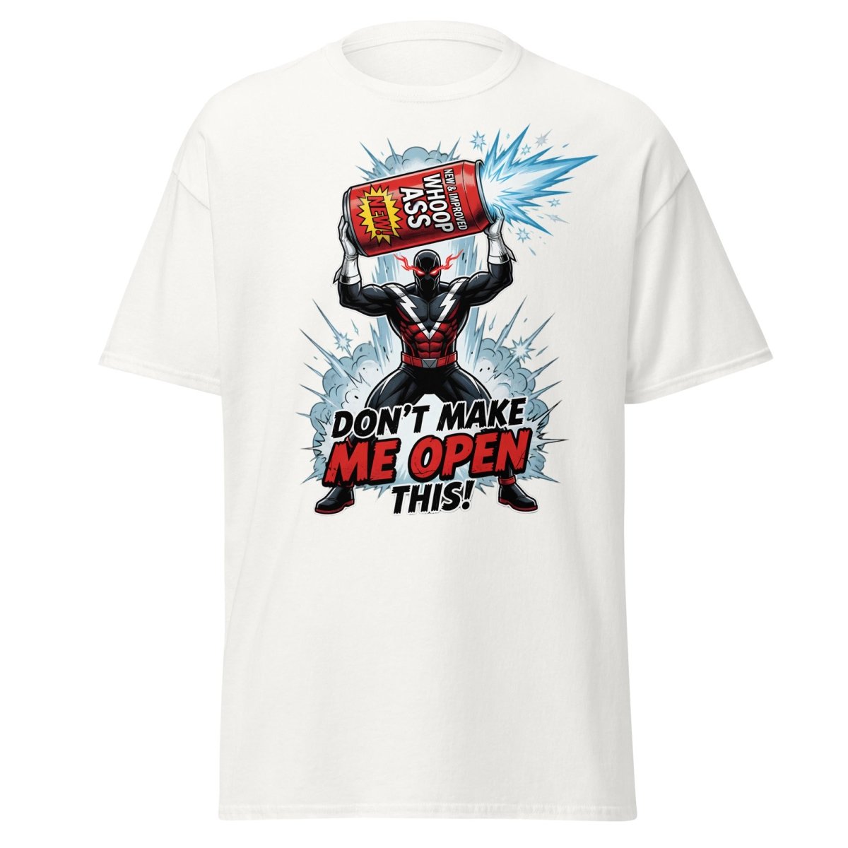 Don't Make Me Open This Whoop Ass T-Shirt | Funny Superhero Tee - White - TeeRipple