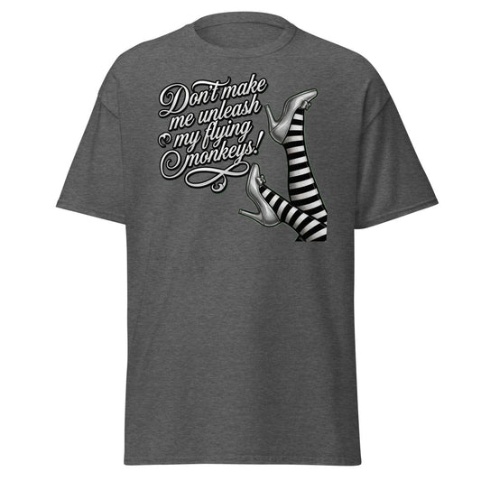 Don't Make Me Unleash My Flying Monkeys T-Shirt | Wizard of Oz Tee - Dark Heather - TeeRipple