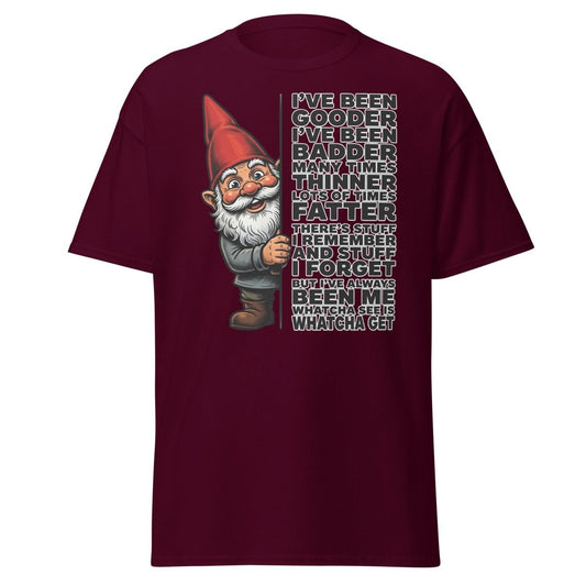 Funny Gnome T-Shirt I've Been Gooder Badder Thinner Fatter - Maroon - TeeRipple
