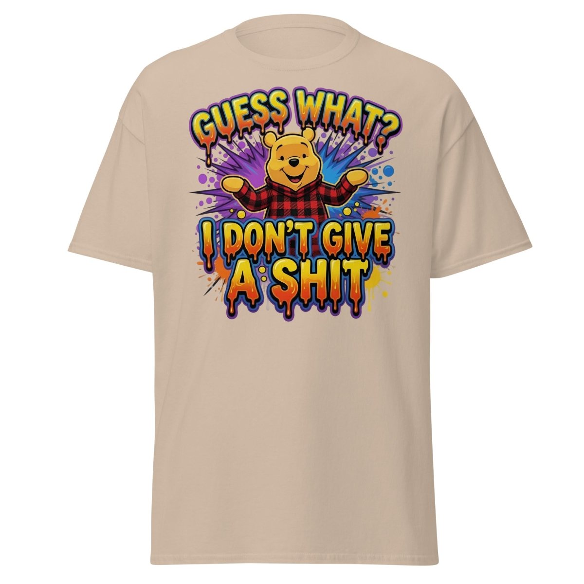 Guess What I Don't Give A Shit Bear T-Shirt Funny Adult Humor Tee - Sand - TeeRipple