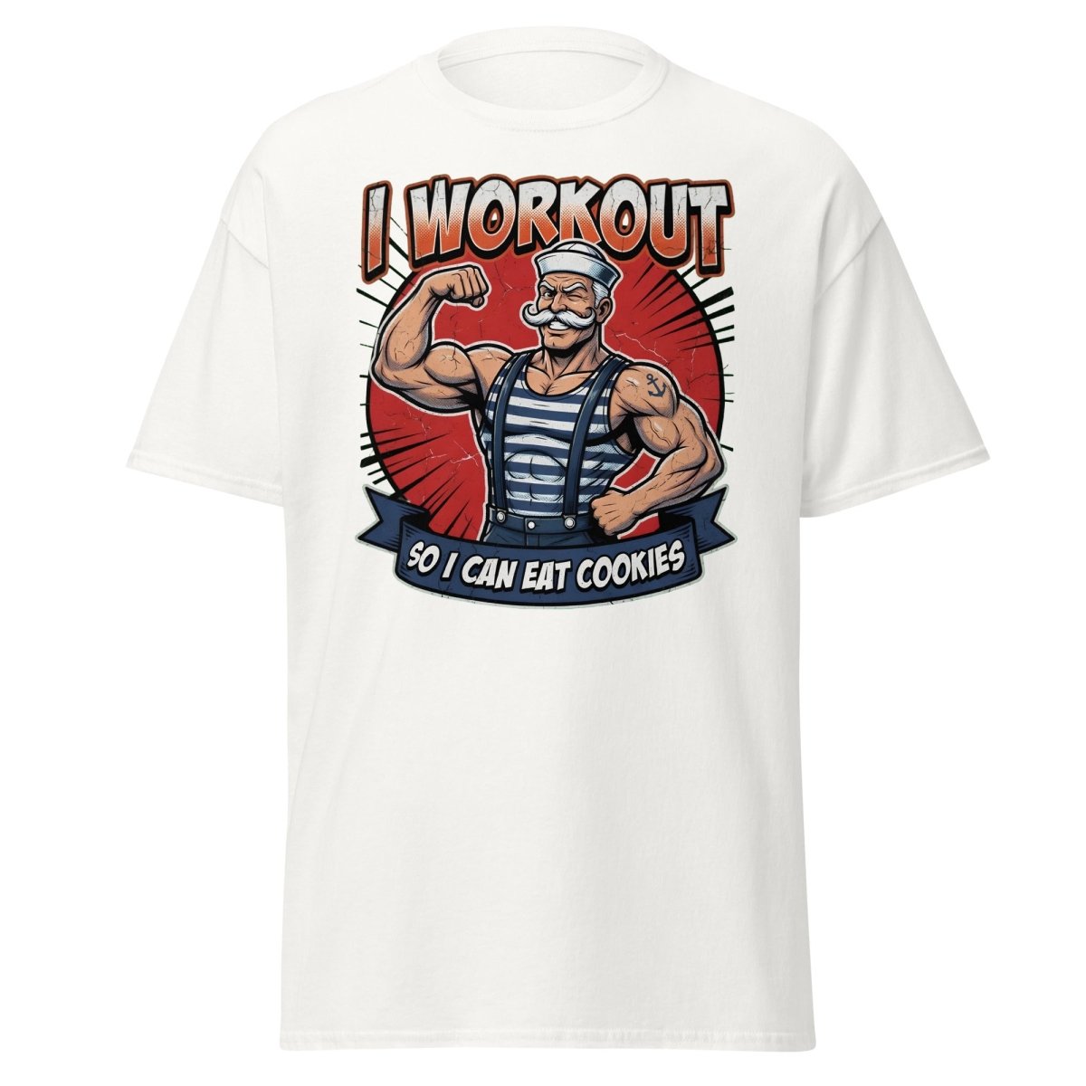 I Workout So I Can Eat Cookies Funny Sailor T-Shirt - White - TeeRipple