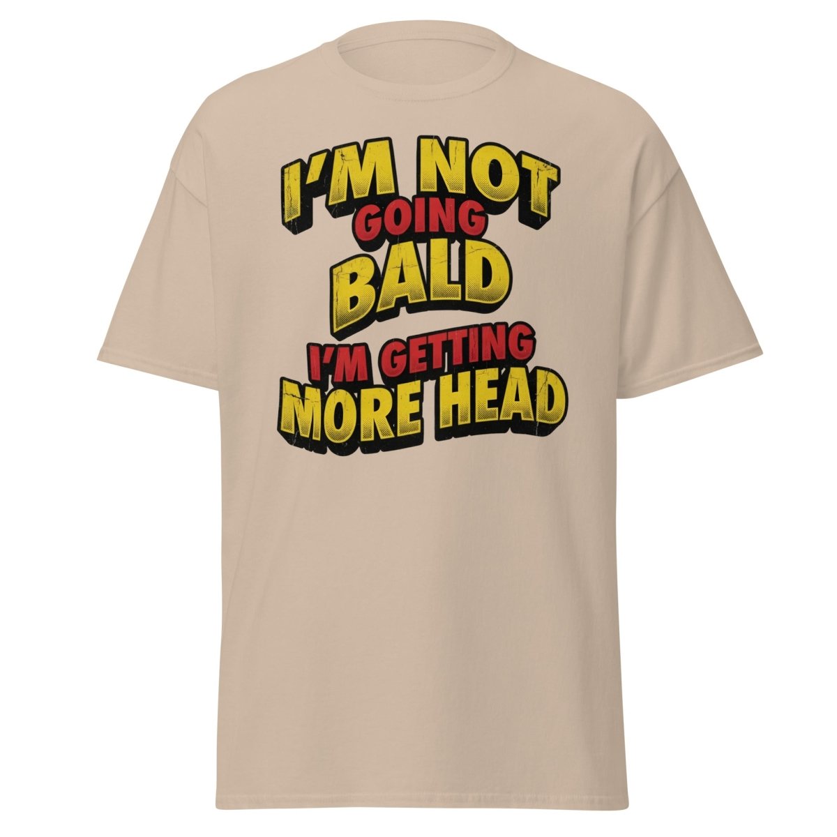 I'm Not Going Bald I'm Getting More Head T-Shirt | Funny Bald Joke Tee - Sand - TeeRipple