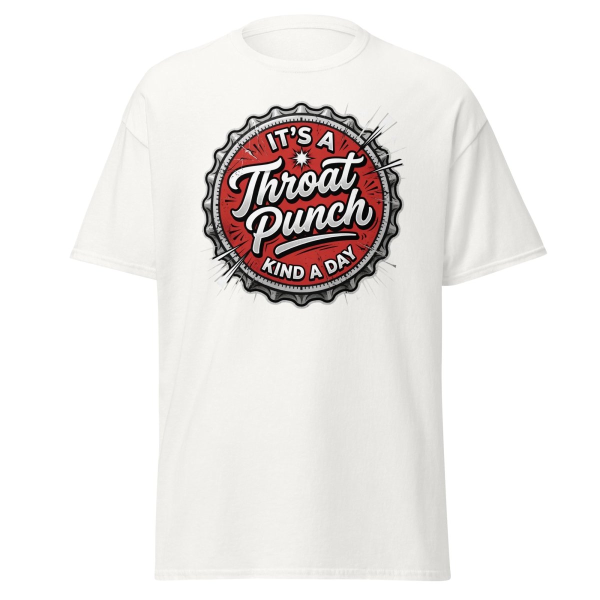 It's a Throat Punch Kind of Day T-Shirt | Sarcastic Tee - White - TeeRipple