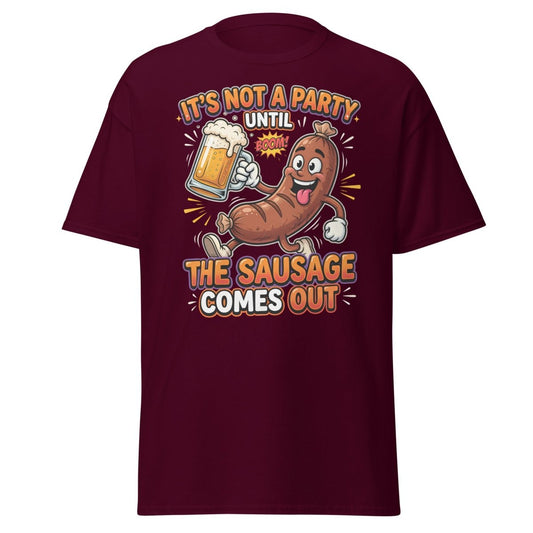It's Not A Party Until The Sausage Comes Out T-Shirt - Maroon - TeeRipple