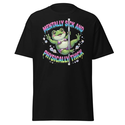 Mentally Sick & Physically Thick Frog T-Shirt - Black - TeeRipple