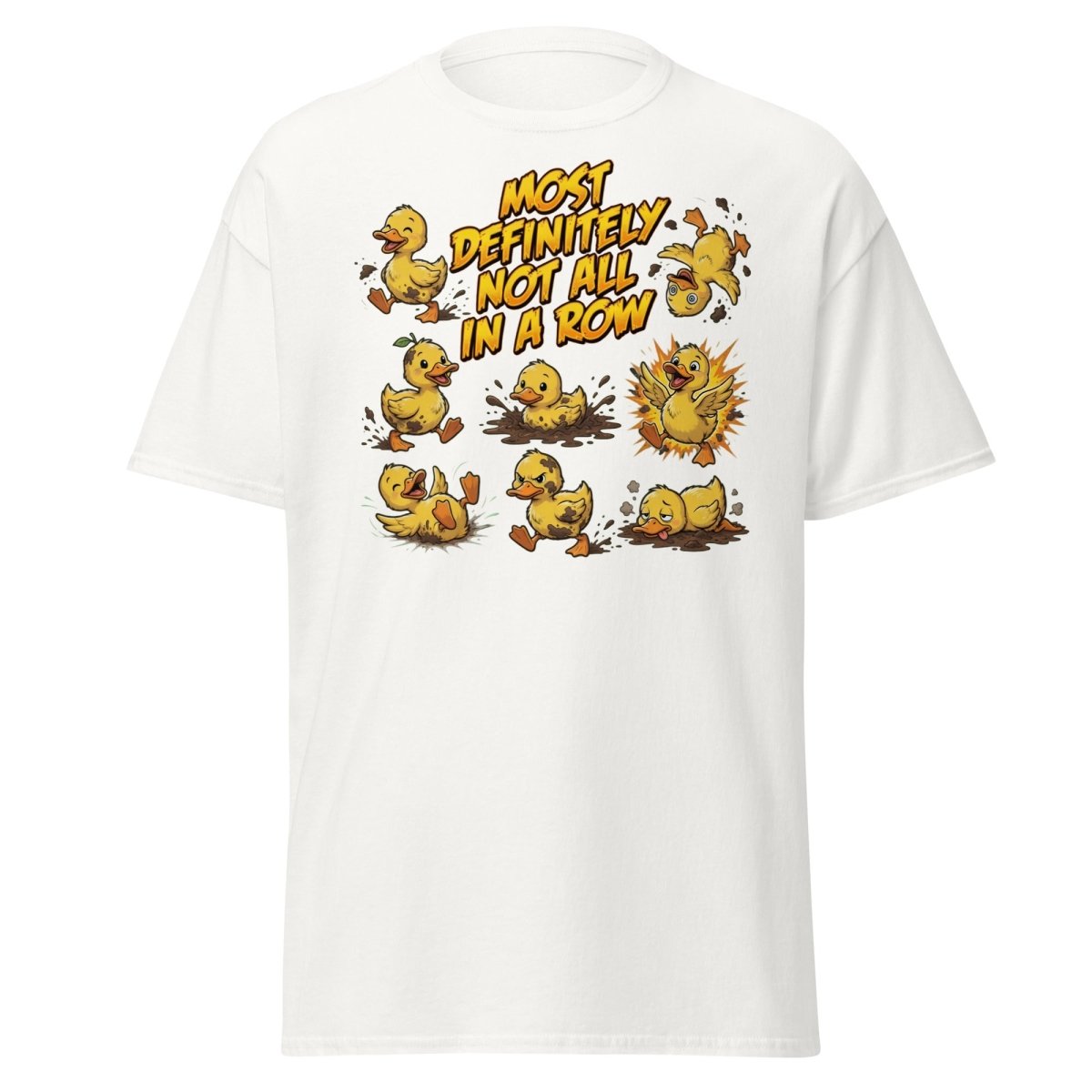 Most Definitely Not All In A Row Ducks T-Shirt - White - TeeRipple