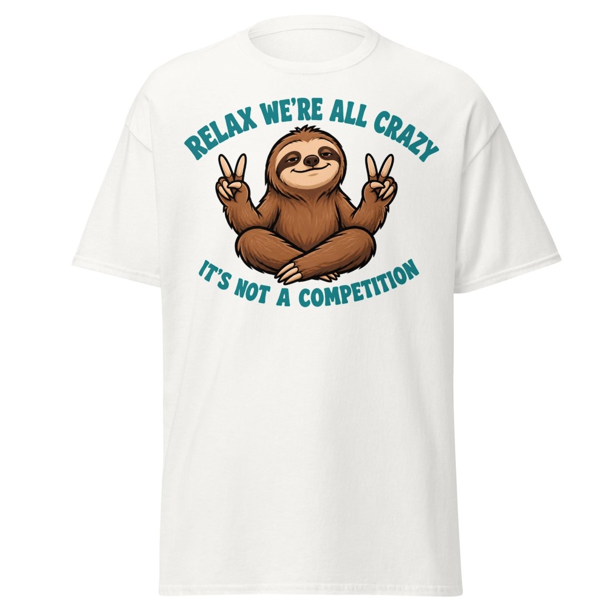 Relax We're All Crazy Sloth Tee - White - TeeRipple