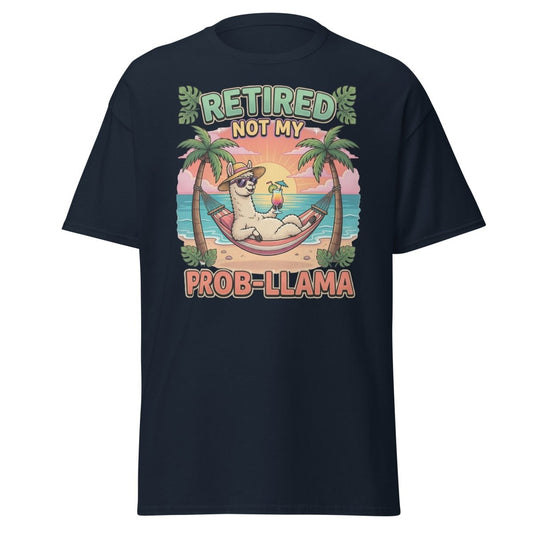 Retired Not My Prob - Llama Funny Llama T-Shirt - Navy - TeeRipple