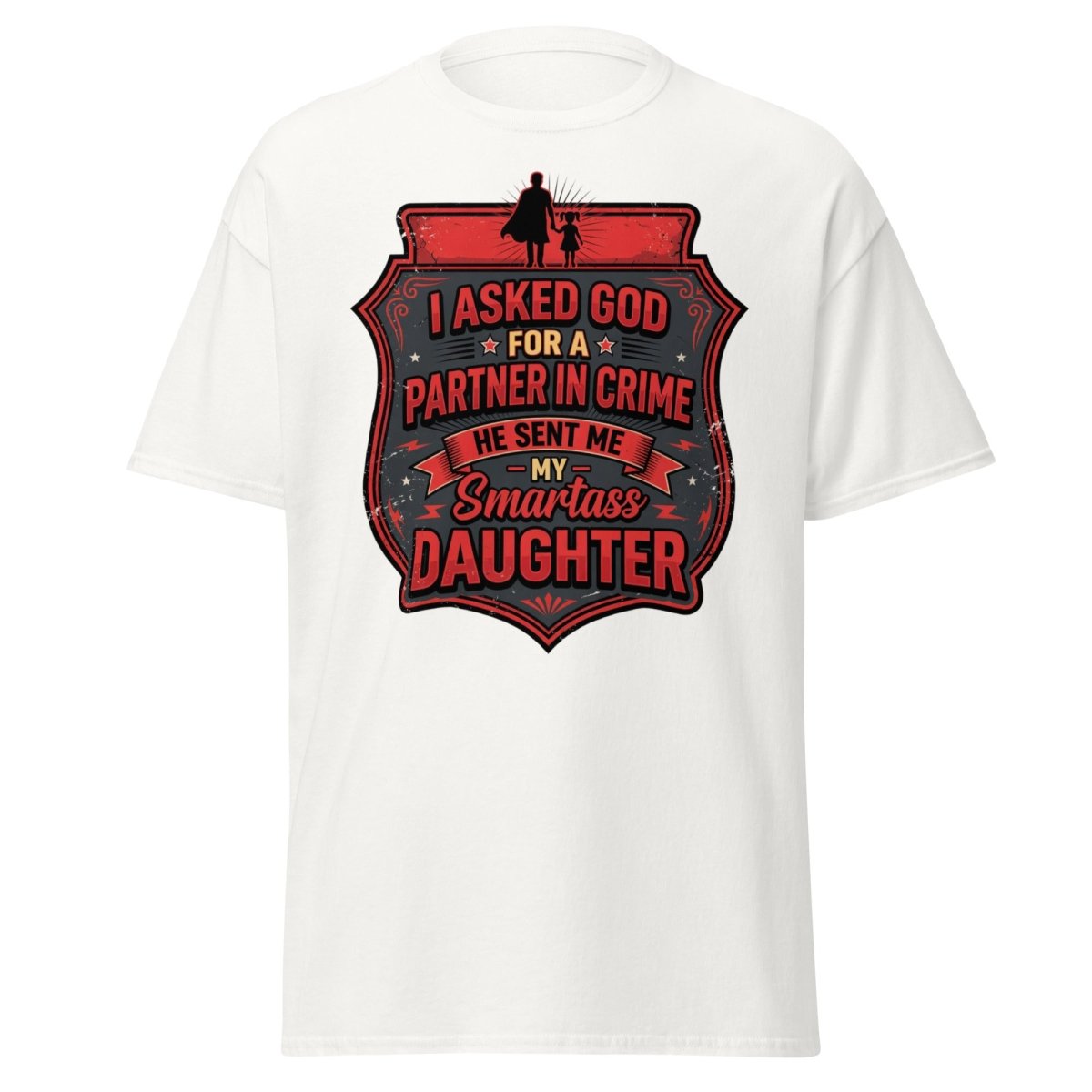 Smartass Daughter Partner in Crime Dad T-Shirt Funny Tee - White - TeeRipple