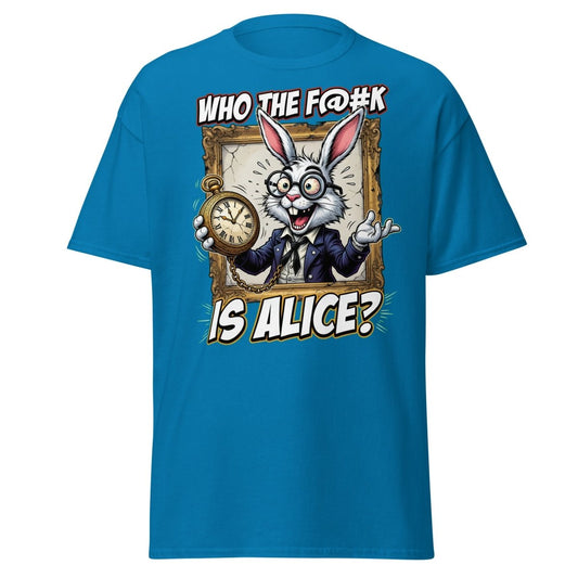 "Who The F@K Is Alice White Rabbit T-Shirt Funny Tee" - Sapphire - TeeRipple