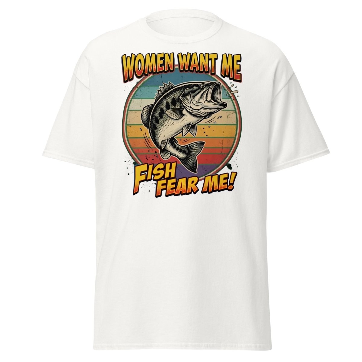 Women Want Me Fish Fear Me T-Shirt | Funny Fishing Bass Tee - White - TeeRipple