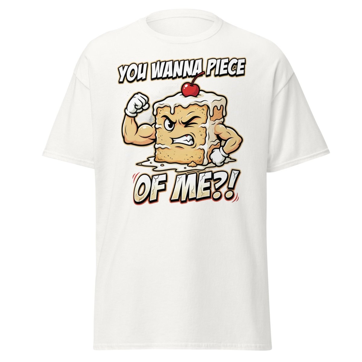 You Wanna Piece of Me Funny Cake T-Shirt - White - TeeRipple
