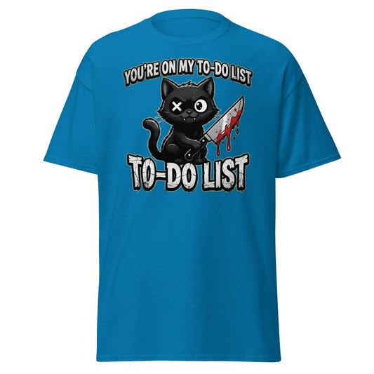 You're On My To-Do List Cat T-Shirt - Funny Sarcastic Tee - Sapphire - TeeRipple