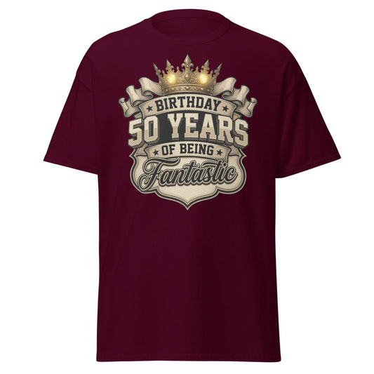 50 Years of Being Fantastic Birthday T-Shirt - Maroon - TeeRipple