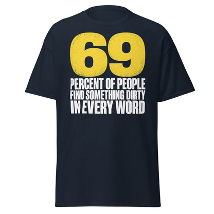 69 Percent Dirty Mind Humor T-Shirt | Adult Funny Tee - Navy - TeeRipple