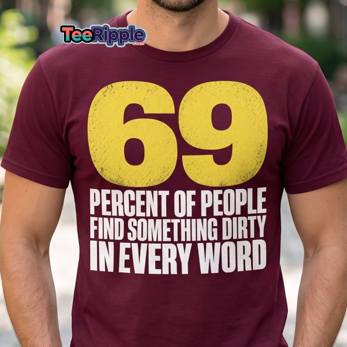 69 Percent Dirty Mind Humor T-Shirt | Adult Funny Tee - Maroon - TeeRipple