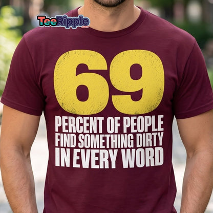 69 Percent Dirty Mind Humor T-Shirt | Adult Funny Tee - Maroon - TeeRipple