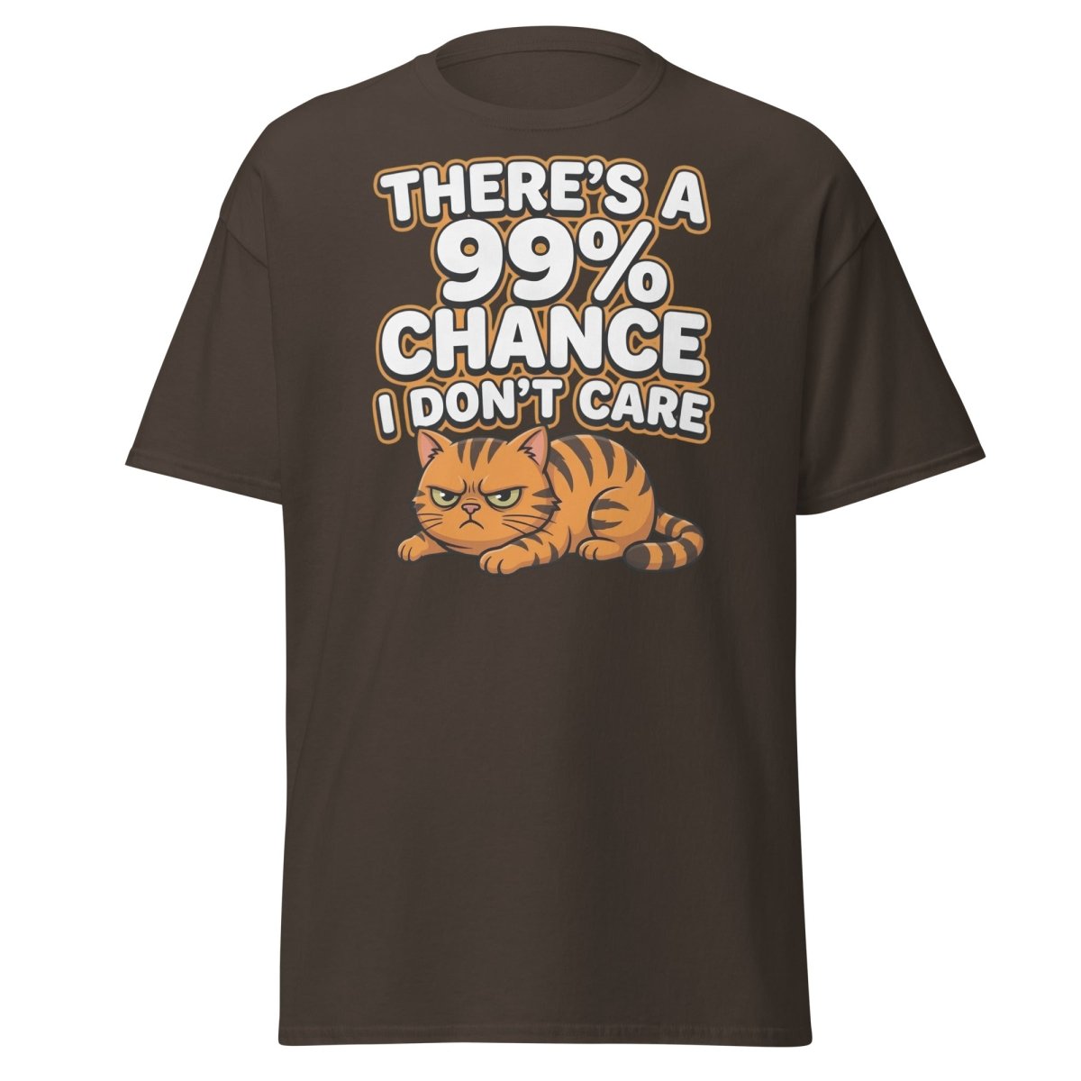 99% Chance I Don't Care Cat T-Shirt | Funny Grumpy Tee - Dark Chocolate - TeeRipple