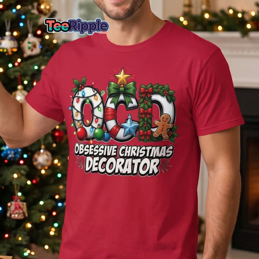 OCD Obsessive Christmas Decorator T-Shirt Funny Xmas Tee