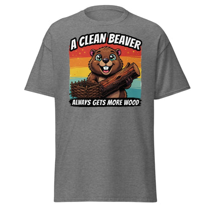 A Clean Beaver Always Gets More Wood Funny T-Shirt - Graphite Heather - TeeRipple