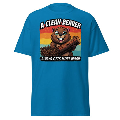 A Clean Beaver Always Gets More Wood Funny T-Shirt - Sapphire - TeeRipple