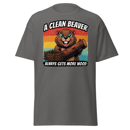 A Clean Beaver Always Gets More Wood Funny T-Shirt - Charcoal - TeeRipple