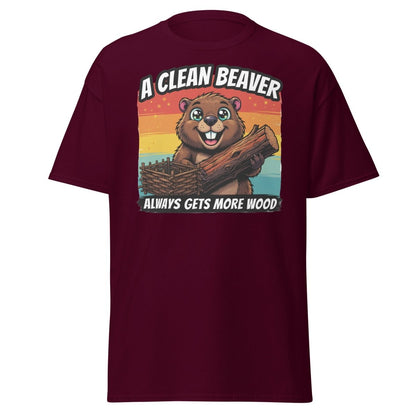 A Clean Beaver Always Gets More Wood Funny T-Shirt - Maroon - TeeRipple