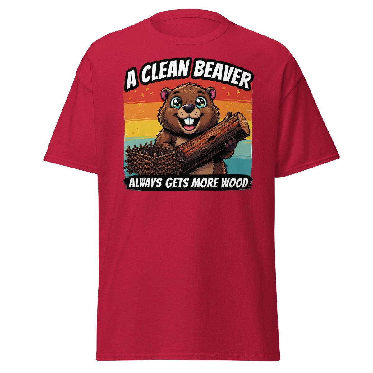 A Clean Beaver Always Gets More Wood Funny T-Shirt - Cardinal - TeeRipple