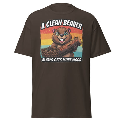 A Clean Beaver Always Gets More Wood Funny T-Shirt - Dark Chocolate - TeeRipple