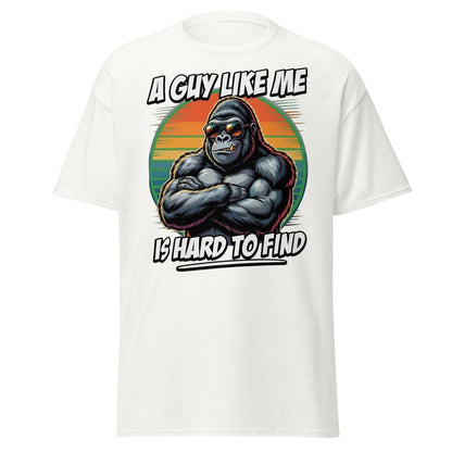 A Guy Like Me Is Hard To Find Gorilla T-Shirt - White - TeeRipple