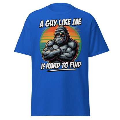 A Guy Like Me Is Hard To Find Gorilla T-Shirt - Royal - TeeRipple