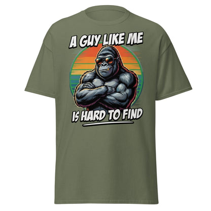 A Guy Like Me Is Hard To Find Gorilla T-Shirt - Military Green - TeeRipple