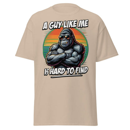 A Guy Like Me Is Hard To Find Gorilla T-Shirt - Sand - TeeRipple