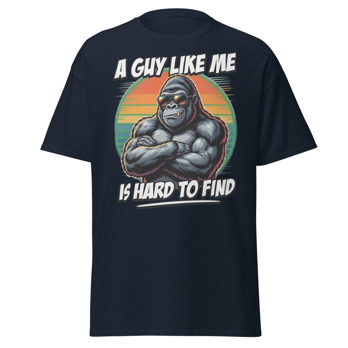 A Guy Like Me Is Hard To Find Gorilla T-Shirt - Navy - TeeRipple