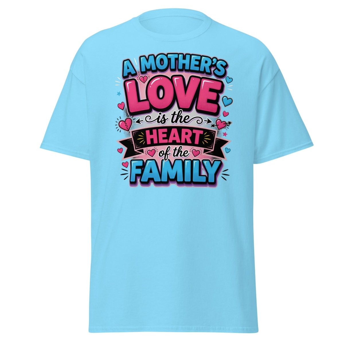A Mother's Love is the Heart of the Family T-Shirt - Sky - TeeRipple