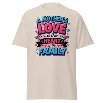 A Mother's Love is the Heart of the Family T-Shirt - Natural - TeeRipple