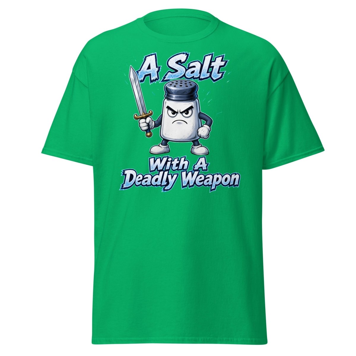 A Salt With A Deadly Weapon Funny T-Shirt - Irish Green - TeeRipple