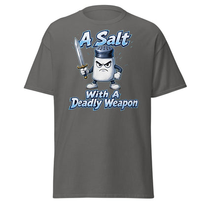 A Salt With A Deadly Weapon Funny T-Shirt - Charcoal - TeeRipple