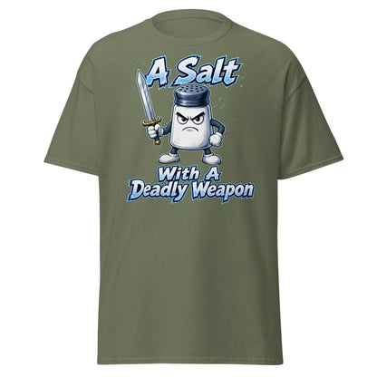 A Salt With A Deadly Weapon Funny T-Shirt - Military Green - TeeRipple