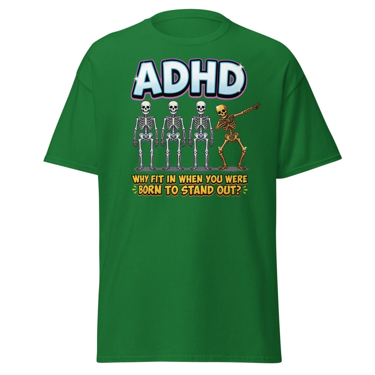 ADHD Dab Skeleton T-Shirt - Born To Stand Out - Turf Green - TeeRipple