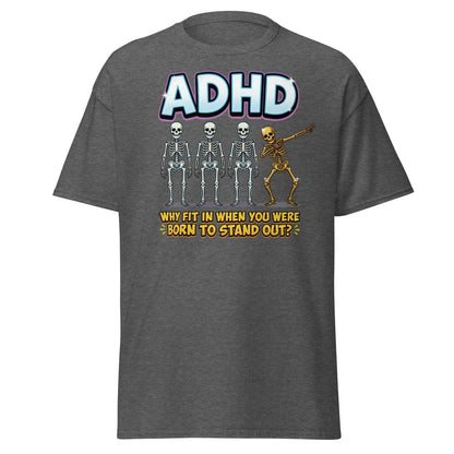 ADHD Dab Skeleton T-Shirt - Born To Stand Out - Dark Heather - TeeRipple