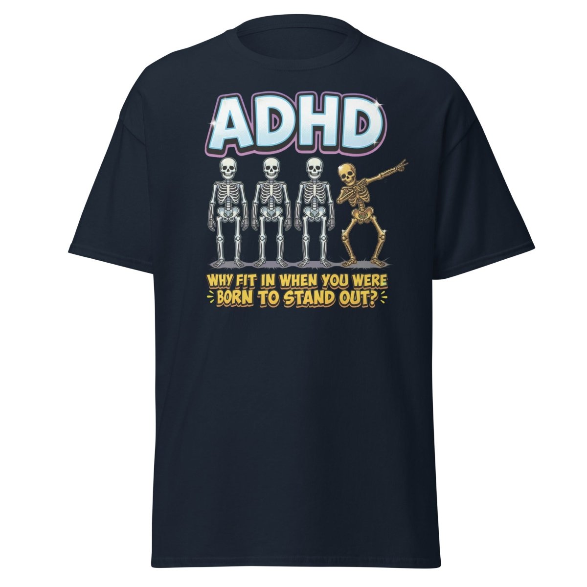 ADHD Dab Skeleton T-Shirt - Born To Stand Out - Navy - TeeRipple