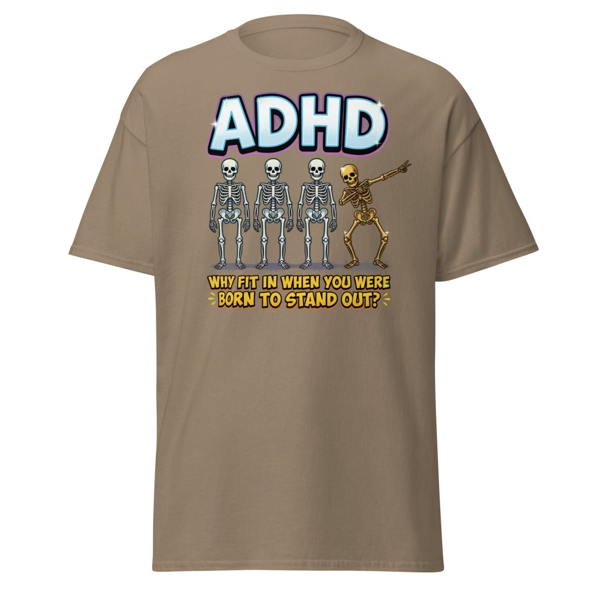 ADHD Dab Skeleton T-Shirt - Born To Stand Out - Brown Savana - TeeRipple