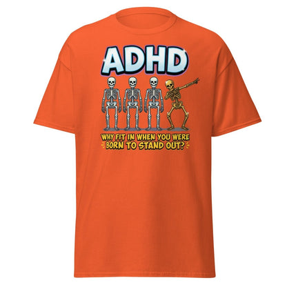 ADHD Dab Skeleton T-Shirt - Born To Stand Out - Orange - TeeRipple